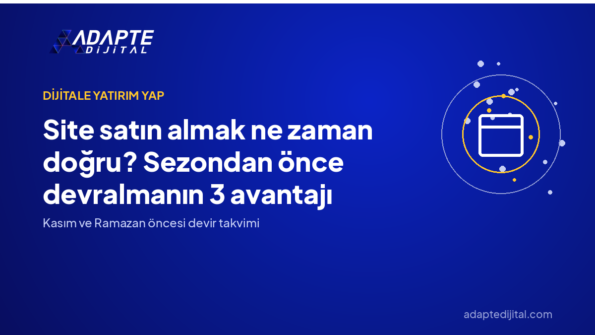 Site satın almak ne zaman doğru? Sezondan önce devralmanın 3 avantajı — Adapte Dijital kapak görseli