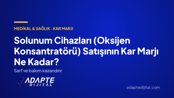Solunum Cihazları (Oksijen Konsantratörü) Satışının Kar Marjı Ne Kadar? — Adapte Dijital kapak görseli