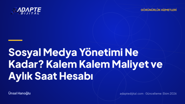 Sosyal Medya Yönetimi Ne Kadar? Kalem Kalem Maliyet ve Aylık Saat Hesabı