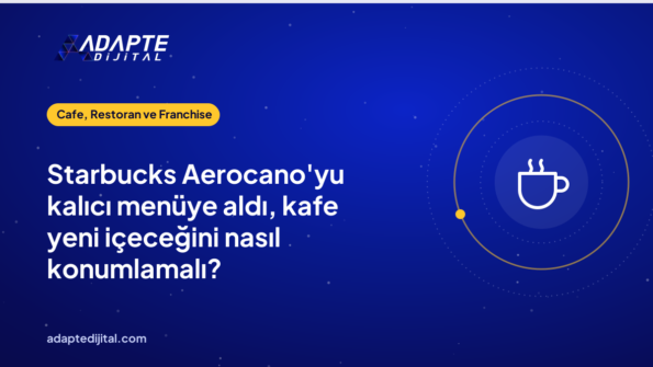 Starbucks Aerocano'yu kalıcı menüye aldı, kafe yeni içeceğini nasıl konumlamalı?