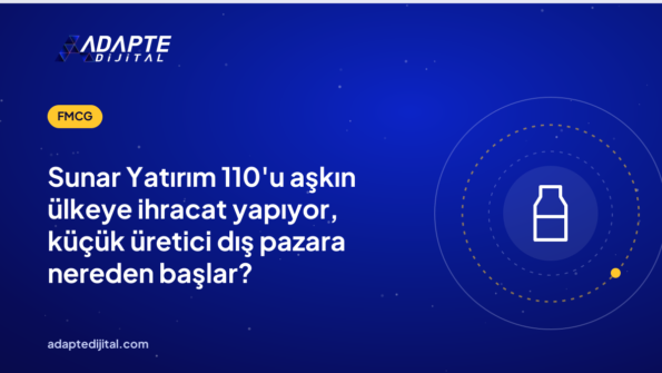Sunar Yatırım 110'u aşkın ülkeye ihracat yapıyor, küçük üretici dış pazara nereden başlar?