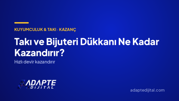 Takı ve Bijuteri Dükkanı Ne Kadar Kazandırır? — Adapte Dijital kapak görseli