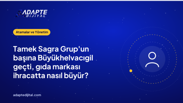 Tamek Sagra Grup'un başına Büyükhelvacıgil geçti, gıda markası ihracatta nasıl büyür?