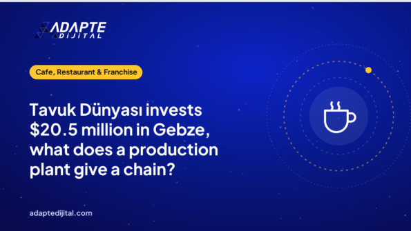 Tavuk Dünyası invests $20.5 million in Gebze, what does a production plant give a chain?