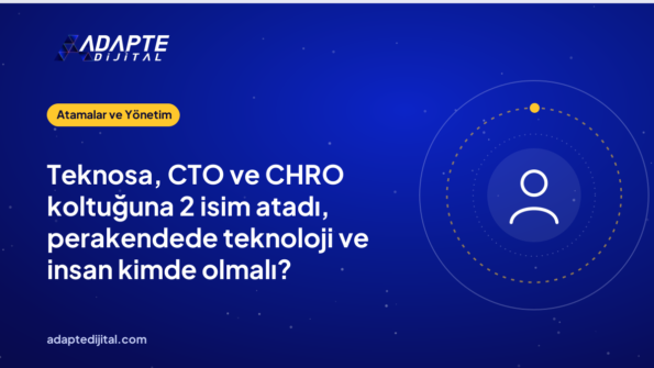 Teknosa, CTO ve CHRO koltuğuna 2 isim atadı, perakendede teknoloji ve insan kimde olmalı?
