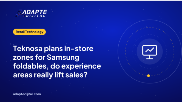 Teknosa plans in-store zones for Samsung foldables, do experience areas really lift sales?