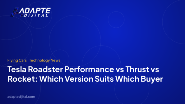 Tesla Roadster Performance vs Thrust vs Rocket: Which Version Suits Which Buyer