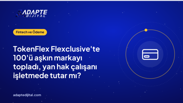 TokenFlex Flexclusive'te 100'ü aşkın markayı topladı, yan hak çalışanı işletmede tutar mı?