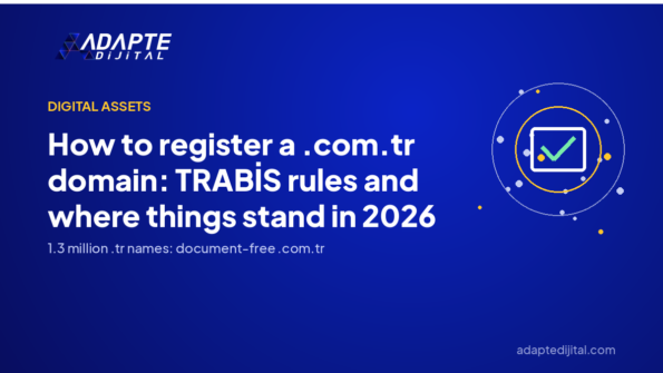 How to register a .com.tr domain: TRABİS rules and where things stand in 2026 — Adapte Dijital cover image