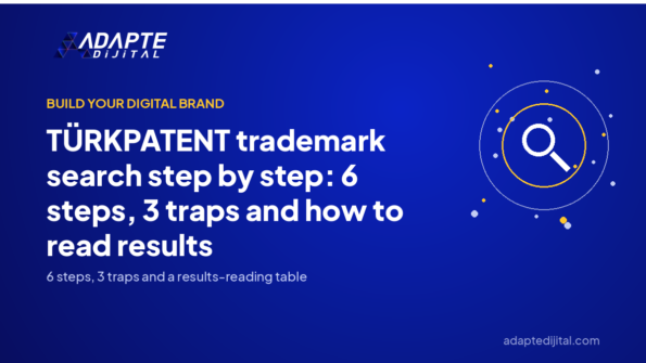 TÜRKPATENT trademark search step by step: 6 steps, 3 traps and how to read results — Adapte Dijital cover image
