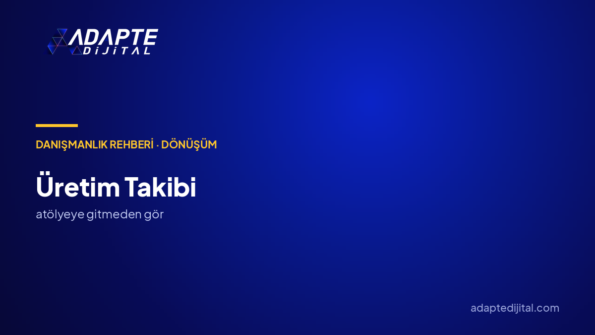 Üretim takibi nasıl yapılır?