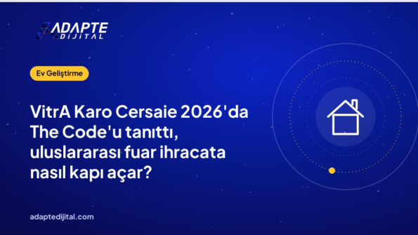 VitrA Karo Cersaie 2026'da The Code'u tanıttı, uluslararası fuar ihracata nasıl kapı açar?