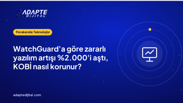 WatchGuard'a göre zararlı yazılım artışı %2.000'i aştı, KOBİ nasıl korunur?