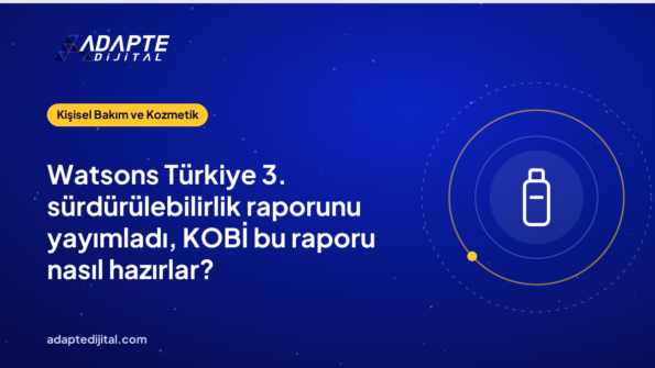 Watsons Türkiye 3. sürdürülebilirlik raporunu yayımladı, KOBİ bu raporu nasıl hazırlar?