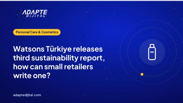 Watsons Türkiye releases third sustainability report, how can small retailers write one?