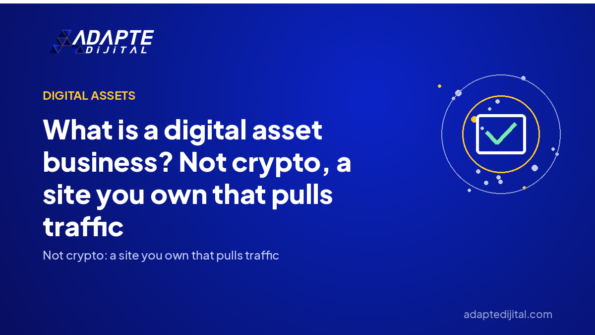 What is a digital asset business? Not crypto, a site you own that pulls traffic — Adapte Dijital cover image