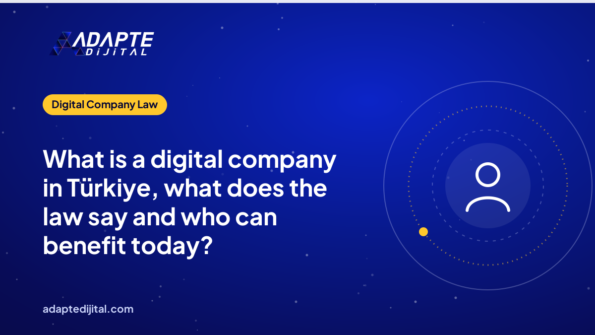 What is a digital company in Türkiye, what does the law say and who can benefit today?