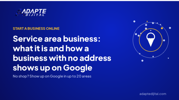 Service area business: what it is and how a business with no address shows up on Google — Adapte Dijital cover image