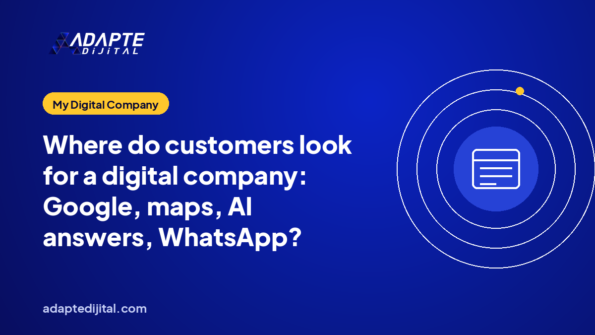 Where do customers look for a digital company: Google, maps, AI answers, WhatsApp?