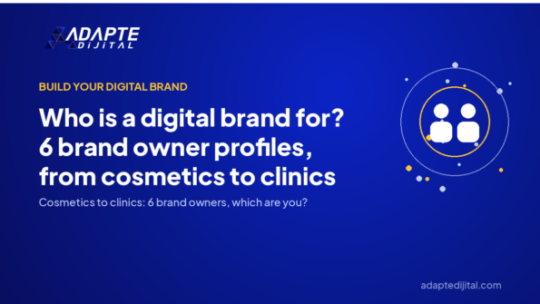 Who is a digital brand for? 6 brand owner profiles, from cosmetics to clinics — Adapte Dijital cover image