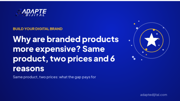 Why are branded products more expensive? Same product, two prices and 6 reasons — Adapte Dijital cover image