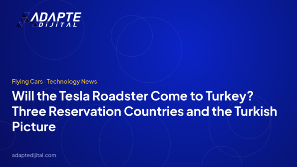 Will the Tesla Roadster Come to Turkey? Three Reservation Countries and the Turkish Picture