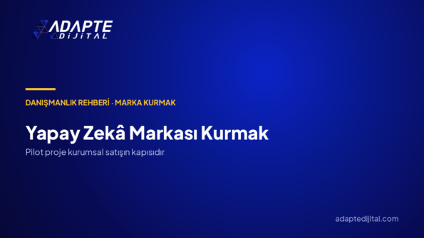 Yapay Zekâ Markası Kurmak: Marka Danışmanlığıyla Kime, Hangi Farkla, Hangi Kanaldan?