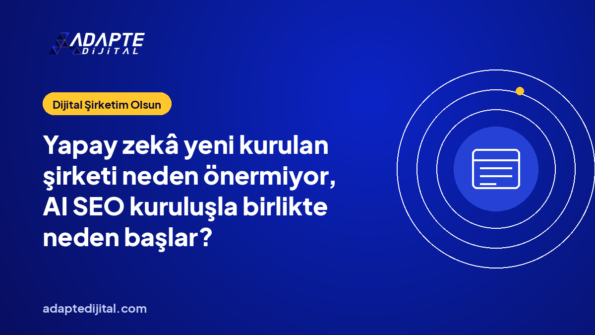 Yapay zekâ yeni kurulan şirketi neden önermiyor, AI SEO kuruluşla birlikte neden başlar?
