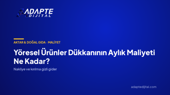 Yöresel Ürünler Dükkanının Aylık Maliyeti Ne Kadar? — Adapte Dijital kapak görseli