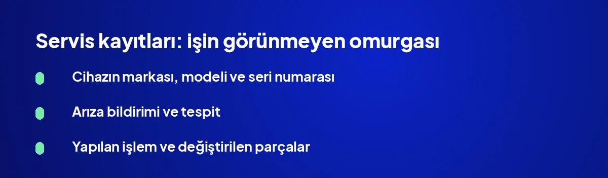 Servis kayıtları: işin görünmeyen omurgası