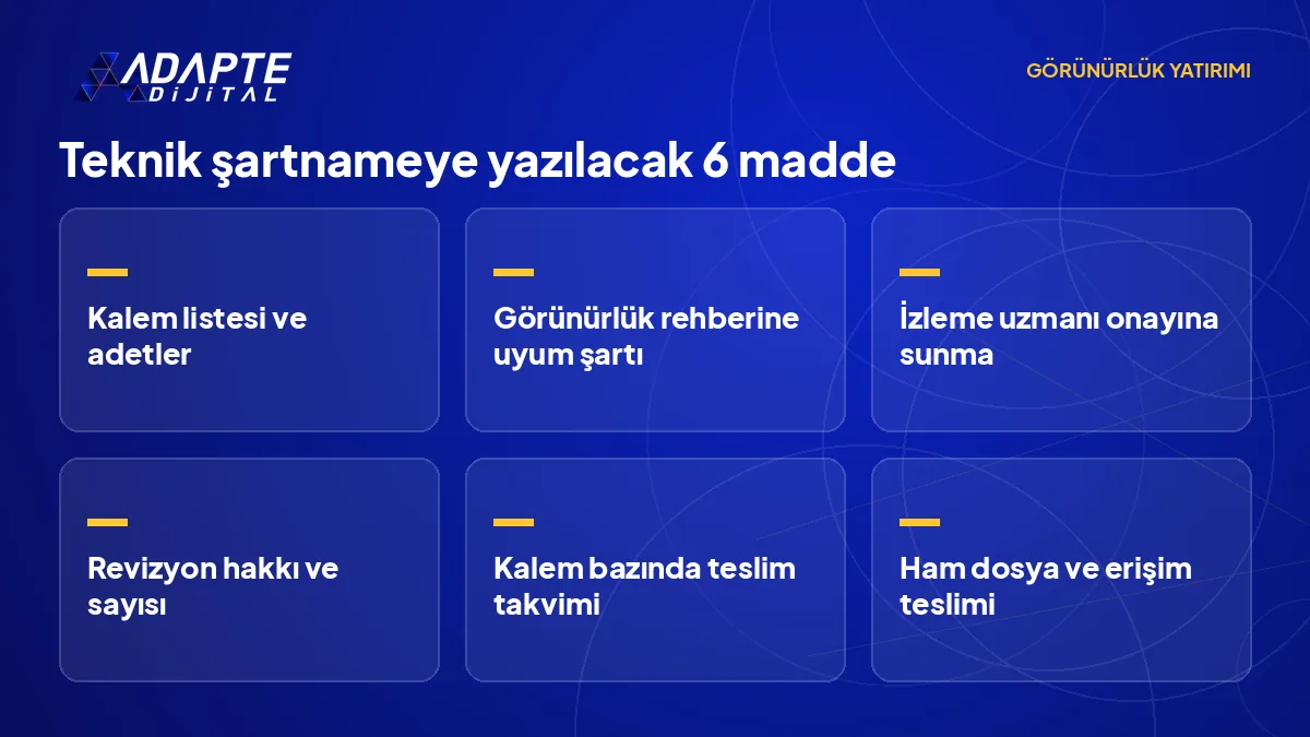 Görünürlük hizmeti için teknik şartnameye yazılacak altı madde: kalem listesi, rehbere uyum, uzman onayı ve teslim